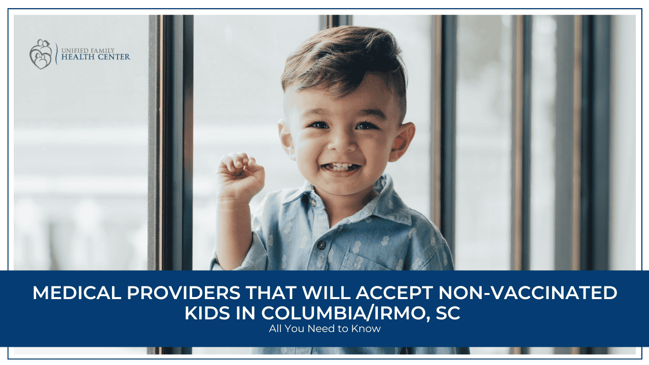 Medical Providers that will Accept Non-vaccinated Kids in Columbia/Irmo, SC: All You Need to Know
