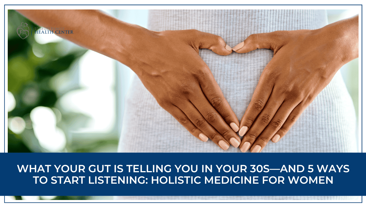 What Your Gut Is Telling You in Your 30s—and 5 Ways to Start Listening: Integrative Health for Women